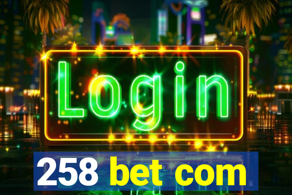 258 bet com